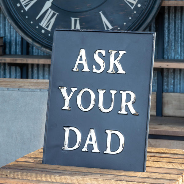 Metal "Ask Your Dad" Sign