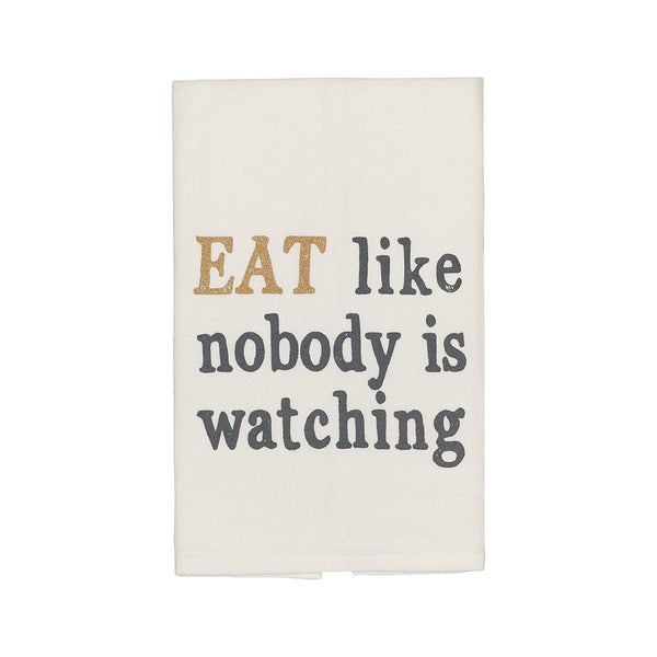 Eat Like Nobody is Watching Tea Towel - Kitchen Towel - Funny Towe
